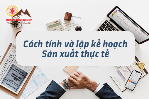 cách tính và lập kế hoạch sản xuất thực tế