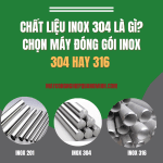 Chất liệu inox 304 là gì Chọn máy đóng gói inox 304 hay 316