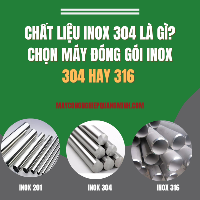 Chất liệu inox 304 là gì Chọn máy đóng gói inox 304 hay 316 Chất liệu inox 304 là gì Chọn máy đóng gói inox 304 hay 316